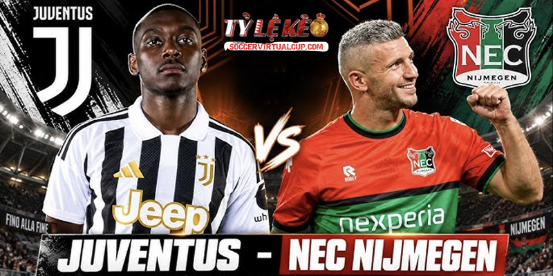 Soi kèo Juventus vs NEC mở màn Europa League: Vượt khó tại Turin | OK9