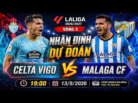 Nhận định Celta Vigo vs Malaga: Bài toán xoay tua tại vòng 5 La Liga | OK9 4 Nhận định Celta Vigo vs Malaga: Bài toán xoay tua tại vòng 5 La Liga | OK9